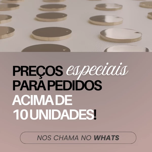 Faça seu orçamento para pedidos em grandes quantidades!